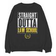 Straight Outta Law School Graduation Tshirt Law School Unisex Sweatshirt