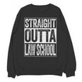 Straight Outta Law School Shirt Lawyer Graduation Unisex Sweatshirt