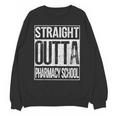 Straight Outta Pharmacy School Shirt Graduation Unisex Sweatshirt