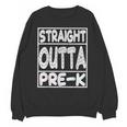 Straight Outta Pre-K Shirt Great Graduation Preschools Unisex Sweatshirt