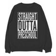 Straight Outta Preschool Pre-School Graduation Cool Unisex Sweatshirt