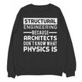Structural Engineer Shirt Physics Quote Graduation Unisex Sweatshirt