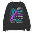 Suicide Awareness I Wear Teal Purple In Memory Of My Nephew Unisex Sweatshirt