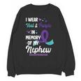 Suicide Prevention Awareness In Memory Of Nephew Unisex Sweatshirt Suicide Prevention Awareness In Memory Of Nephew Unisex Sweatshirt