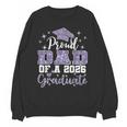 Super Proud Dad Of 2026 Graduate Senior Graduation Family Unisex Sweatshirt