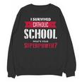 I Survived Catholic School Shirt Catholic Graduation Unisex Sweatshirt