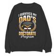 i Survived My Dads Doctorate Program Graduation Unisex Sweatshirt