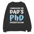 i Survived My Dad's Phd Dissertation College Graduation 2021 Unisex Sweatshirt