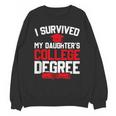 I Survived My Daughter's College Degree College Graduation Unisex Sweatshirt