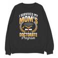 i Survived My Moms Doctorate Program Graduation Unisex Sweatshirt