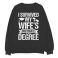 I Survived My Wifes Doctorate Degree Graduation Unisex Sweatshirt