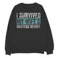 I Survived My Wife's Masters Degree Graduation Friends Unisex Sweatshirt