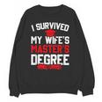I Survived My Wife's Master's Degree Graduation Unisex Sweatshirt