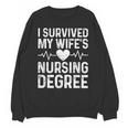 I Survived My Wife's Nursing Degree School Graduation Unisex Sweatshirt