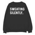 Sweating Silently Introvert Weight Lifting Cardio Run Bench Unisex Sweatshirt Sweating Silently Introvert Weight Lifting Cardio Run Bench Unisex Sweatshirt