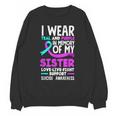 Teal & Purple In Memory Of My Sister Suicide Prevention Unisex Sweatshirt Teal & Purple In Memory Of My Sister Suicide Prevention Unisex Sweatshirt