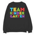 Team Kindergarten Shirt Teacher Back To School Graduation Men Women Girls Kids Unisex Sweatshirt