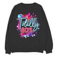 Totally 80's Colorful Retro 1980s Style Nostalgia Vibe Unisex Sweatshirt Totally 80's Colorful Retro 1980s Style Nostalgia Vibe Unisex Sweatshirt