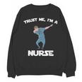 Trust Me I'm Nurse Shirt Dabbing Gift Nursing Graduation Unisex Sweatshirt