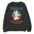 Trust Me I'Ve Got A Communications Degree College Graduation Unisex Sweatshirt