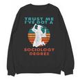 Trust Me I'Ve Got A Sociology Degree College Graduation Unisex Sweatshirt