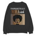 Unapologetically MHA-Ish Student Graduation Afro Unisex Sweatshirt