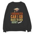 Vintage I Graduated Can I Go Back To Bed Now Graduation Unisex Sweatshirt