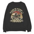 Vintage Please Be Patient With Me I'm From The 1900s Wagon Unisex Sweatshirt