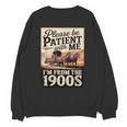 Vintage Saying Please Be Patient With Me I'm From The 1900s Unisex Sweatshirt