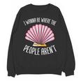 I Wanna Be Where The People Aren't Introverted Introvert Unisex Sweatshirt