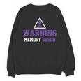 Warning Memory Error Fun Alzheimer Awareness Men Women Unisex Sweatshirt