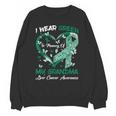 I Wear Green In Memory Of My Grandma Liver Cancer Awareness Unisex Sweatshirt I Wear Green In Memory Of My Grandma Liver Cancer Awareness Unisex Sweatshirt