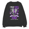 I Wear Purple In Memory Of My Dad Alzheimer's Awareness Unisex Sweatshirt I Wear Purple In Memory Of My Dad Alzheimer's Awareness Unisex Sweatshirt