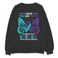 I Wear Teal And Purple In Memory Of My Sister Unisex Sweatshirt I Wear Teal And Purple In Memory Of My Sister Unisex Sweatshirt