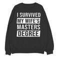 Wife Graduation I Survived My Wife's Master Degree Unisex Sweatshirt