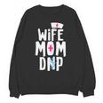Wife Mom DNP Doctor Of Nursing Practice Graduation Unisex Sweatshirt