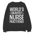World's Okayest Nurse Practitioner NP Graduation Unisex Sweatshirt