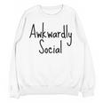 Awkwardly Social Introvert Anxious Socially Awkward Unisex Sweatshirt Awkwardly Social Introvert Anxious Socially Awkward Unisex Sweatshirt