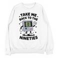 Take Me Back To The Nineties 90's Retro Gamer Nostalgia Unisex Sweatshirt