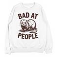 Bad At People Ferret Introvert Saying Slogan Unisex Sweatshirt