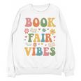 Book Fair Vibes Groovy Retro School Reading Nostalgic Unisex Sweatshirt
