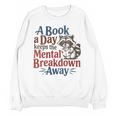 Book Lovers a Book a Day Keeps The Mental Breakdown Away Unisex Sweatshirt