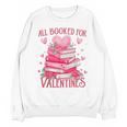 All Booked For Valentine Books Lover Teacher Floral Unisex Sweatshirt All Booked For Valentine Books Lover Teacher Floral Unisex Sweatshirt