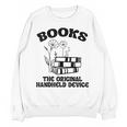 Books The Original Handheld Device Book Lover Unisex Sweatshirt