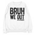 Bruh We Out 4th Graders Fourth Grade Graduation Class 2026 Unisex Sweatshirt