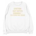 Caution May Buffer I'm From The 1900s Premium Unisex Sweatshirt