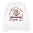 Chapter 21 Book Readers Flower Lovers 21st Birthday Girls Unisex Sweatshirt