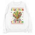 Education Is Freedom Books Lover History Month Unisex Sweatshirt Education Is Freedom Books Lover History Month Unisex Sweatshirt