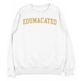 Edumacated Grad College Graduation Unisex Sweatshirt