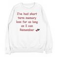 Elderly Senior Retirement Retired Short Term Memory Loss Unisex Sweatshirt Elderly Senior Retirement Retired Short Term Memory Loss Unisex Sweatshirt